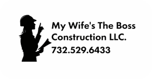 My Wife's The Boss Construction Middlesex, NJ